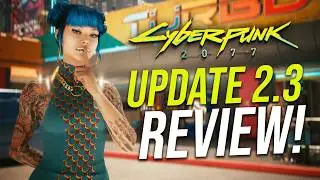 Cyberpunk 2077 UPDATE 2.3 Review & Biggest Changes!