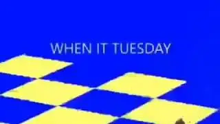 when it Tuesday
