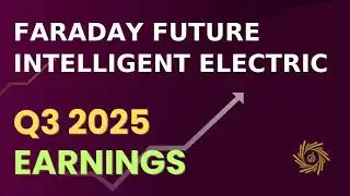 Faraday Future Intelligent Electric Inc  FFAI Q3 2025 Earnings Call