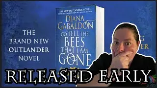 Go tell the bees that I am gone released early - Outlander