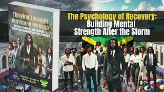 Helping Jamaica Thrive Again: The Psychology of Recovery  Building Mental Strength After the Storm