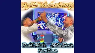 Pojďme Všichni Světský (feat. Radek Mudra & Patrik Dančo)