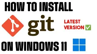 How to Install Git on Windows 11 | Step-by-Step Guide (2025)