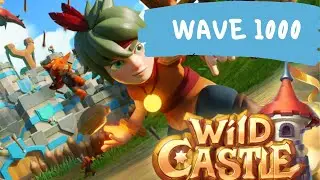 Wild Castle - Road to top 50 #4 | Wave 1000 | Gameplay