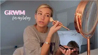 Get Ready With Me for My Birthday!