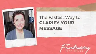 The Fastest Way to Clarify Your Message