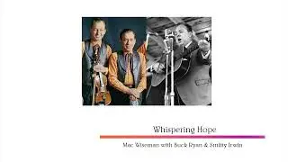 Whispering Hope - Mac Wiseman with Buck Ryan & Smitty Irwin