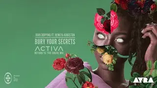 John Dopping - Bury Your Secrets (Activa's Return to the Break Mix) [AYRA]