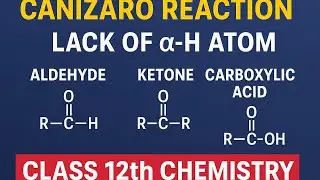 Canizaro Reaction | Disproponation Reaction | Lack of  alpha H&ndash;atom | Aldehyde Ketone CarboxylicAcid