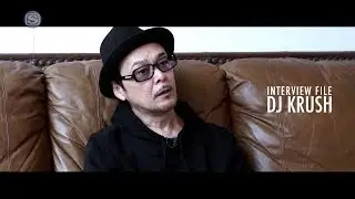 INTERVIEW FILE : DJ KRUSH