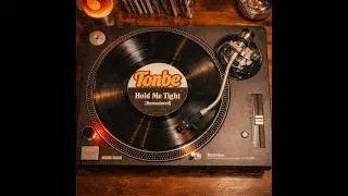 Tonbe - Hold Me Tight [Remastered]