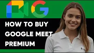 КАК КУПИТЬ GOOGLE MEET PREMIUM НОВОЕ ПОЛНОЕ РУКОВОДСТВО 2024!