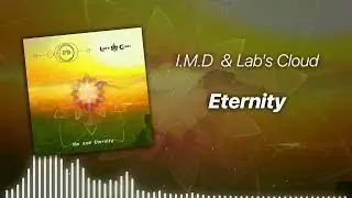I.M.D and Lab's Cloud - Eternity