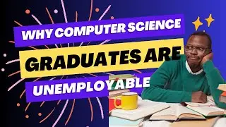 Why Nigerian Computer Science Graduates Are Unemployable