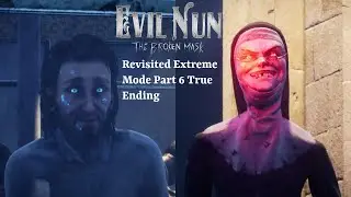 EVIL NUN THE BROKEN MASK REVISITED EXTREME MODE PART 7 TRUE ENDING 24/1/26