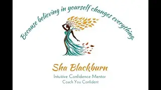 Sha Blackburn - Your Intuitive Confidence Mentor