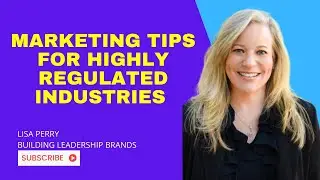 5 Marketing Tips for Highly Regulated Industries