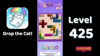 🎮 Drop the Cat! Level 425 Walkthrough | Fun Candy Puzzle Challenge 🐱