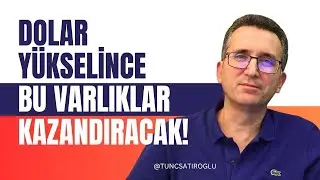 Dolar Y&uuml;kselince Bu Varlıklar Kazandıracak
