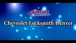 Chevrolet Locksmith Denver | Emergency Locksmith