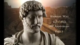 Hadrians Wall 122-2022 Part 1