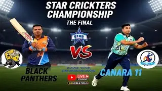 🔴Live &ndash; STAR CRICKETERS CHAMPIONSHIP SEASON 13 FINAL &ndash; BLACK PANTHERS 🆚️ CANARA 11