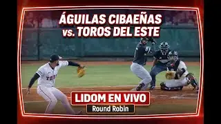 🔴LIDOM EN VIVO: ÁGUILAS CIBAEÑAS vs. TOROS DEL ESTE en el ROUND ROBIN