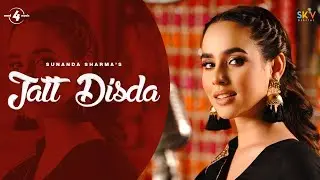 Jatt Disda (Full Video) | Sunanda Sharma | Dev Kharoud | Latest Punjabi Song 2026