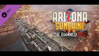 Arizona Sunshine Remake - DLC Der Damm - Part 5 - Pico 4 [ Steam VR ]