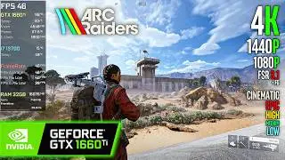GTX 1660 Ti | ARC Raiders - 4K, 1440p, 1080p, FSR 3.1 + FG - Cinematic, Epic, High, Med, Low