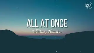 Whitney Houston - All At Once [Lyrics]