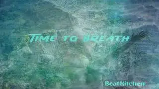 BeatKitchen - I leave you behind | Time to Breath