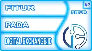 Fitur - Fitur di DigitalExchange ID