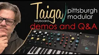 Pittsburgh Modular Taiga Keyboard Live Demo with Q&A