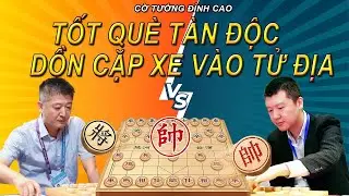 Tốt Què Tàn Độc - Dồn Cả Cặp Xe Vào Tử Địa| Cờ Tướng Đỉnh Cao