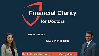 Financial Clarity for Doctors: The SAVE Plan is Dead