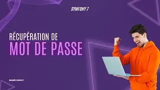 7 - Réinitialisation du mot de passe des utilisateurs (Symfony 7)