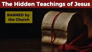 BANNED by the Church: The Hidden Teachings of Jesus on the Kingdom Within