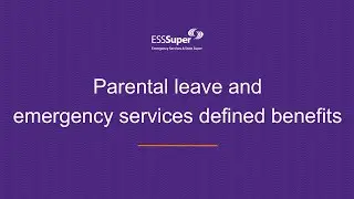 Parental leave and emergency services defined benefits