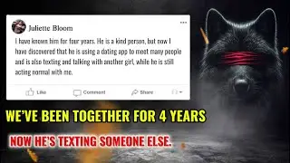 We&rsquo;ve Been Together For 4 Years, And Now He&rsquo;s Texting Someone Else.