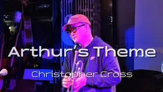 Arthur's Theme (Best That You Can Do)Christopher Cross(Trumpet cover)