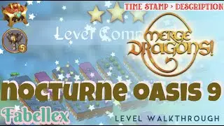 Nocturne Oasis 9 | 3 Stars | Merge Dragons! | Level Walkthrough | by Fabellex
