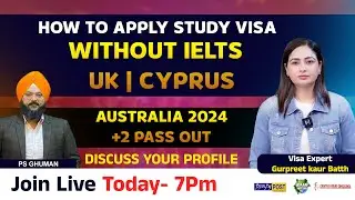 How To Apply Study Visa Without IELTS UK | Cyprus | Australia 2024 +2 Pass Out | Live 7pm