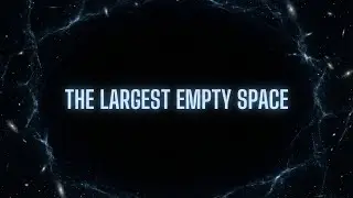 We Entered the Largest Cosmic Void&mdash;and Nothing Prepared Us for This Place