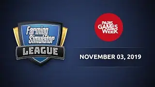 Farming Simulator League @ Paris Games Week 2019
