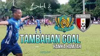 SUPER BIG MATCH | DENIS FC vs PUTRA CILEGONG FC - BABAK 2 - 16 BESAR MEKARSARI CUP XV