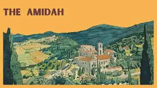 The  Amidah - Shemoneh Esrei - Part Three