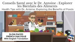 Health Tips with Dr. Antoine: Exploring the Benefits of Foods | French Dialogue English Translation