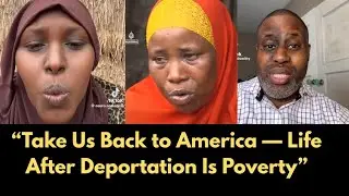 &ldquo;&lsquo;Take Us Back to America&rsquo; &mdash; Deported Somalis Cry Out as Poverty & Unemployment Destroy Lives&rdquo;
