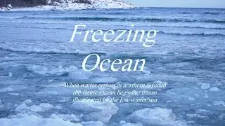 Freezing ocean on a very cold winter day - a relaxing nature video